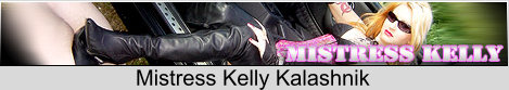 Mistress Kelly Kalashnik
