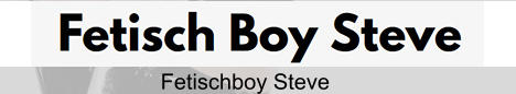 Fetischboy Steve